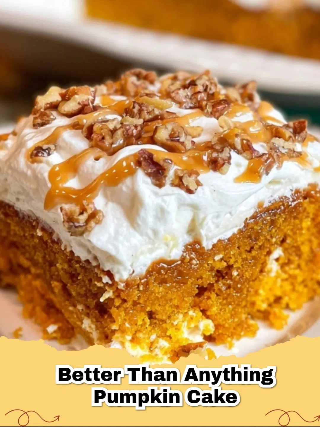 Decadent Better Than Anything Pumpkin Cake with whipped topping and a caramel drizzle, perfect for fall celebrations.
