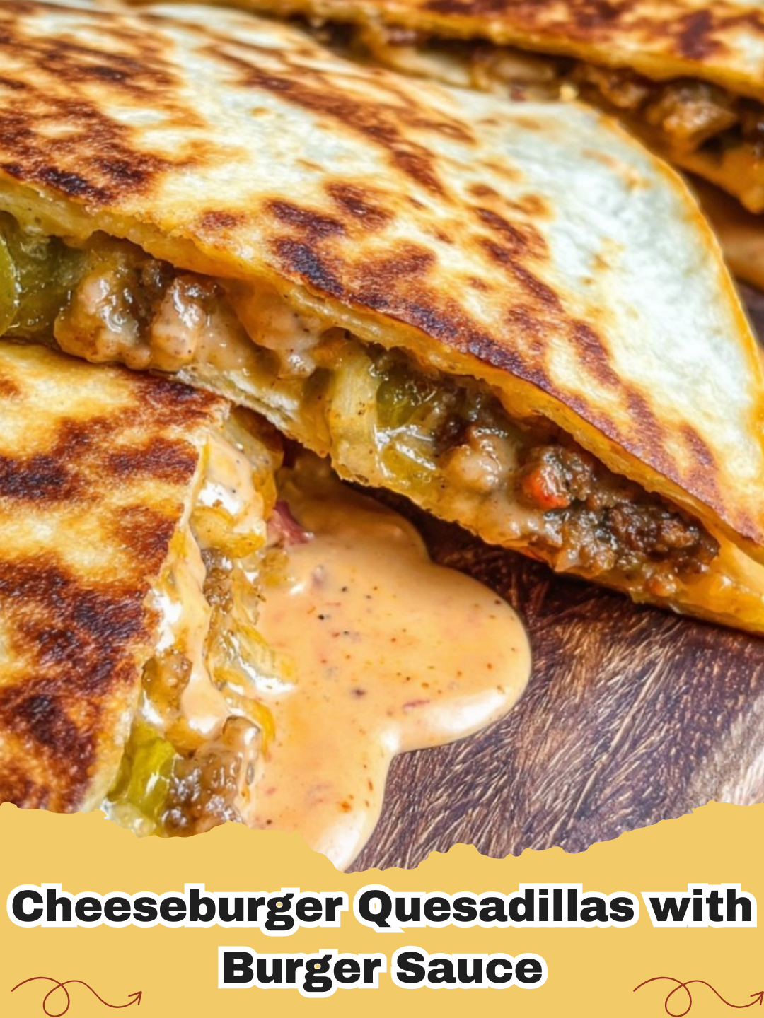 Delicious Cheeseburger Quesadillas with Burger Sauce, cut into wedges and served on a platter.