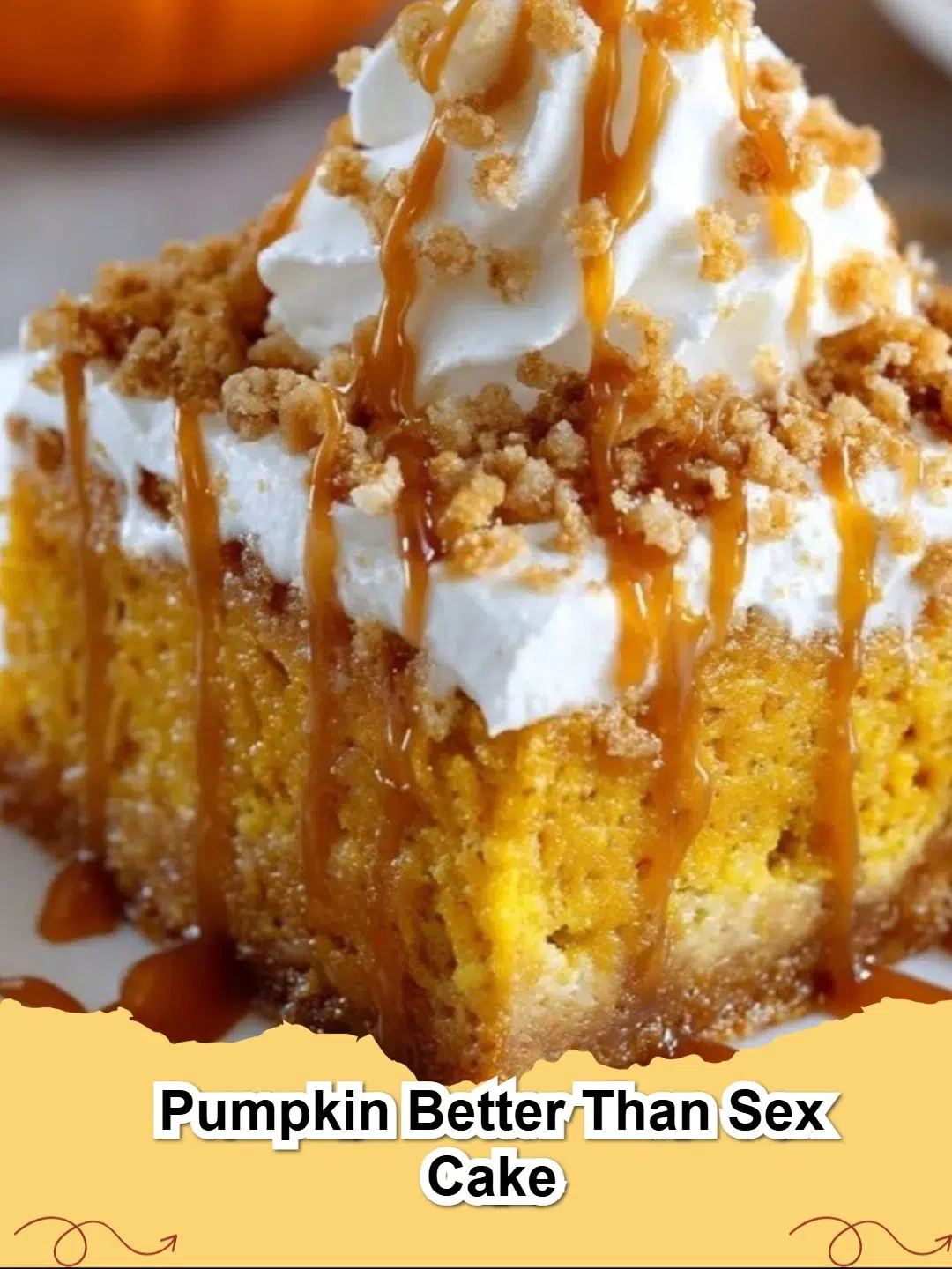 Close-up of a slice of Decadent Pumpkin Caramel Toffee Poke Cake with Cool Whip, caramel drizzle, and toffee bits, showing moist pumpkin cake layers.