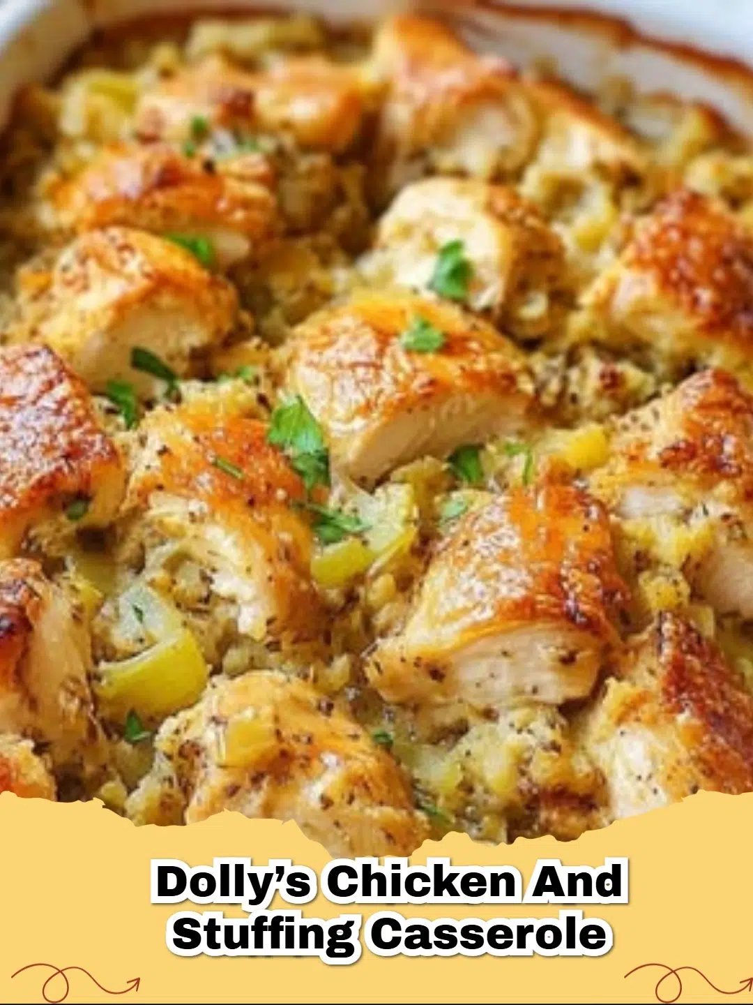Dolly's Chicken and Stuffing Casserole baked golden brown in a white baking dish, garnished with fresh parsley.