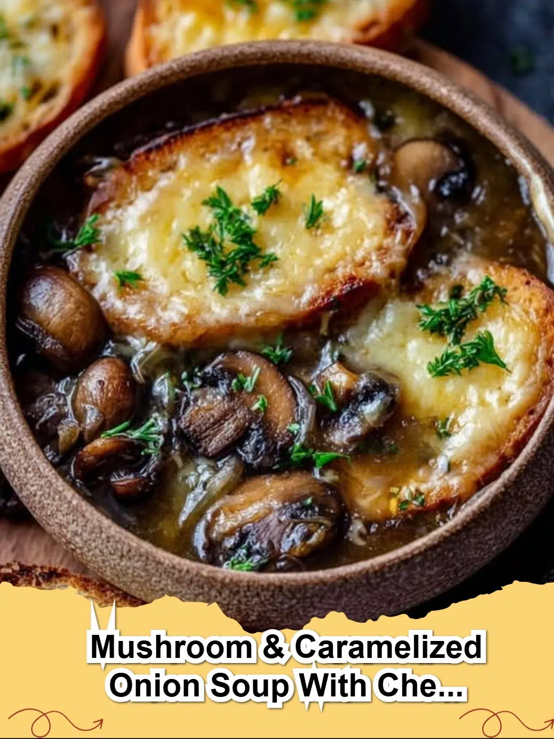 Rich Mushroom & Caramelized Onion Soup with golden cheesy toasties for dipping.