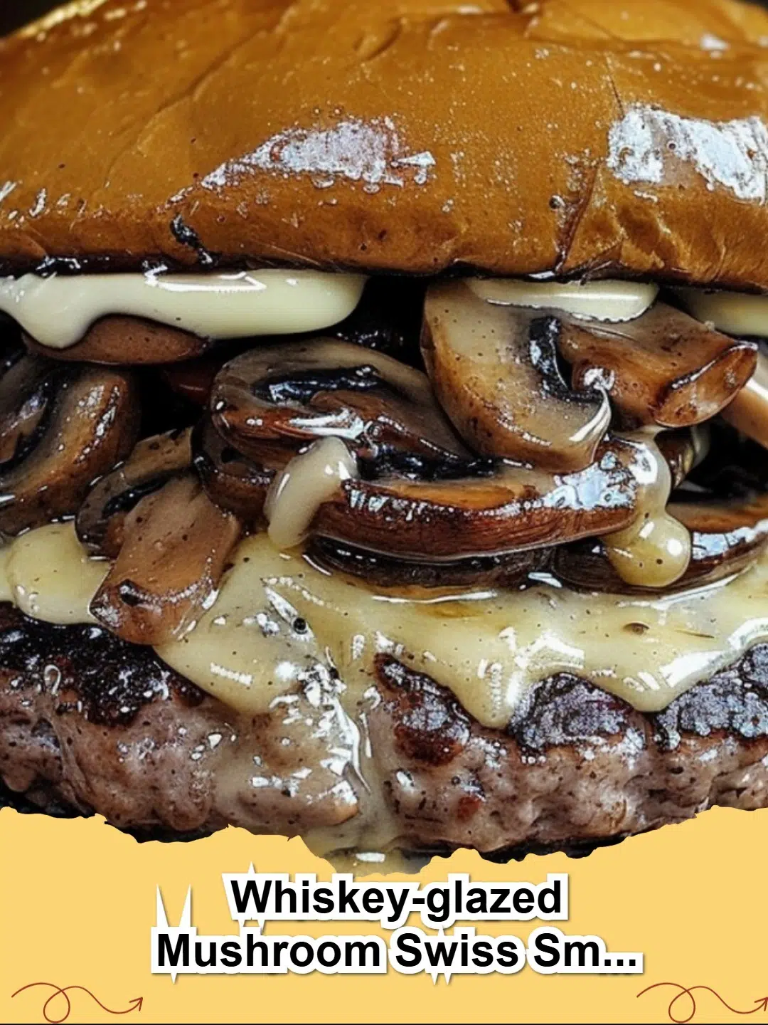 Close-up of a gourmet Whiskey-Glazed Mushroom Swiss Smash Burger with Garlic Butter Drizzle, showcasing melted cheese, glossy mushrooms, and toasted bun