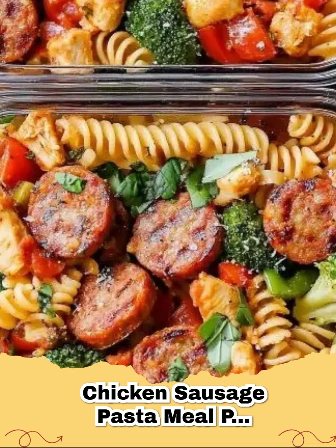 Close-up of vibrant Chicken Sausage Pasta Meal Prep Bowls with colorful vegetables and rotini pasta