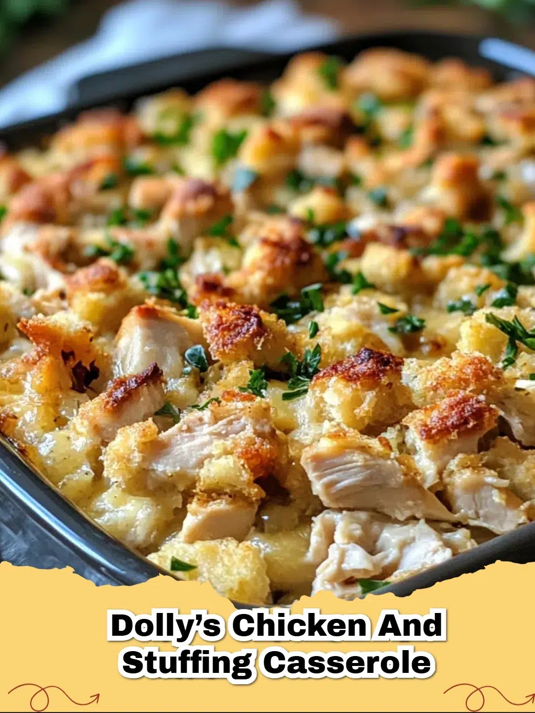 Dolly’s Chicken and Stuffing Casserole, a golden-brown comfort food dish with tender chicken and savory herb stuffing.