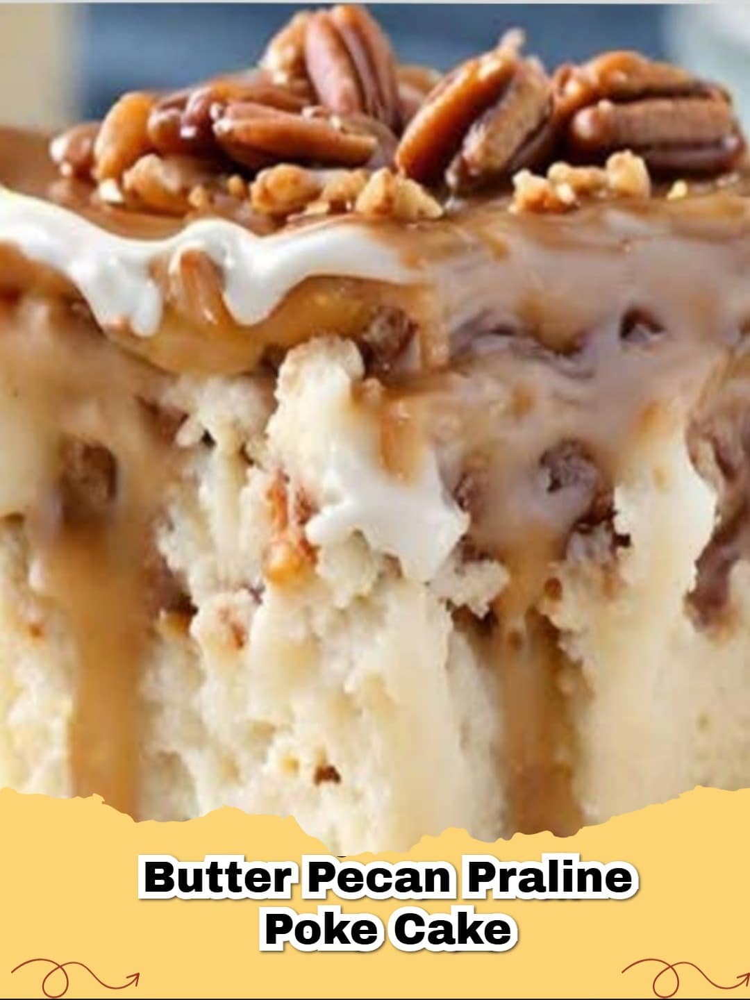 Delicious slice of Easy Butter Pecan Praline Poke Cake with caramel and pecans
