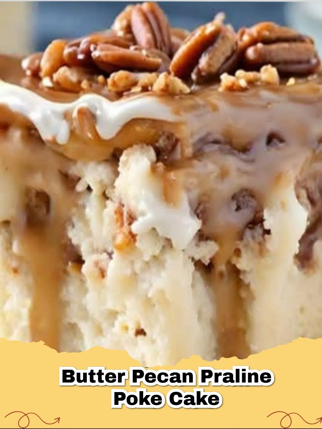 Delicious slice of Easy Butter Pecan Praline Poke Cake with caramel and pecans