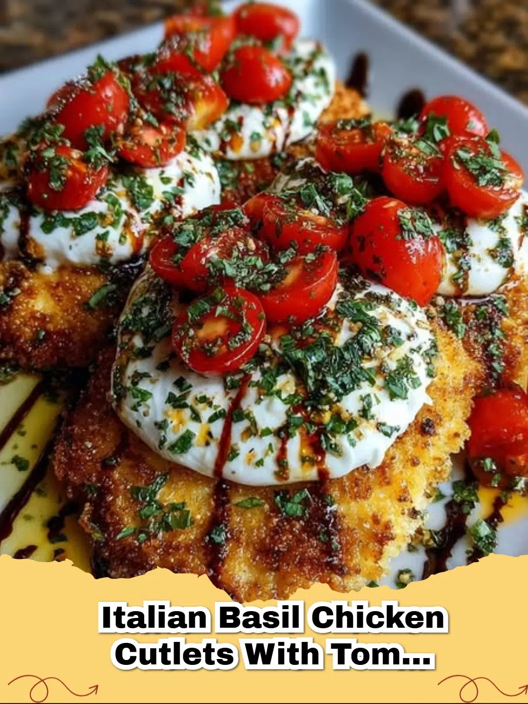 Italian Basil Chicken Cutlets with fresh tomato, basil, and creamy burrata cheese on a plate.