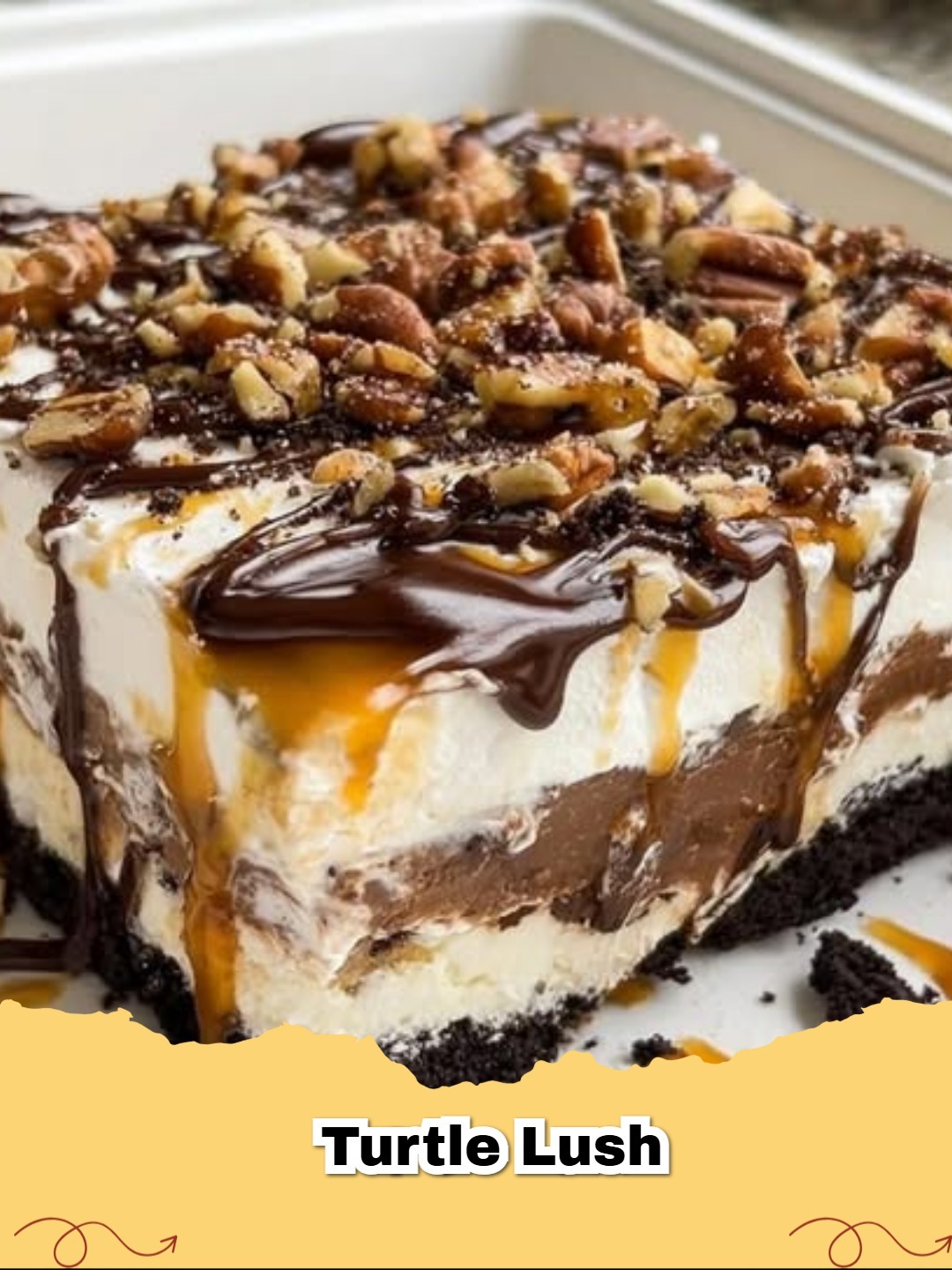 A square slice of No-Bake Turtle Lush Dessert showing layers of Oreo crust, cream cheese, chocolate pudding, whipped topping, pecans, and caramel.