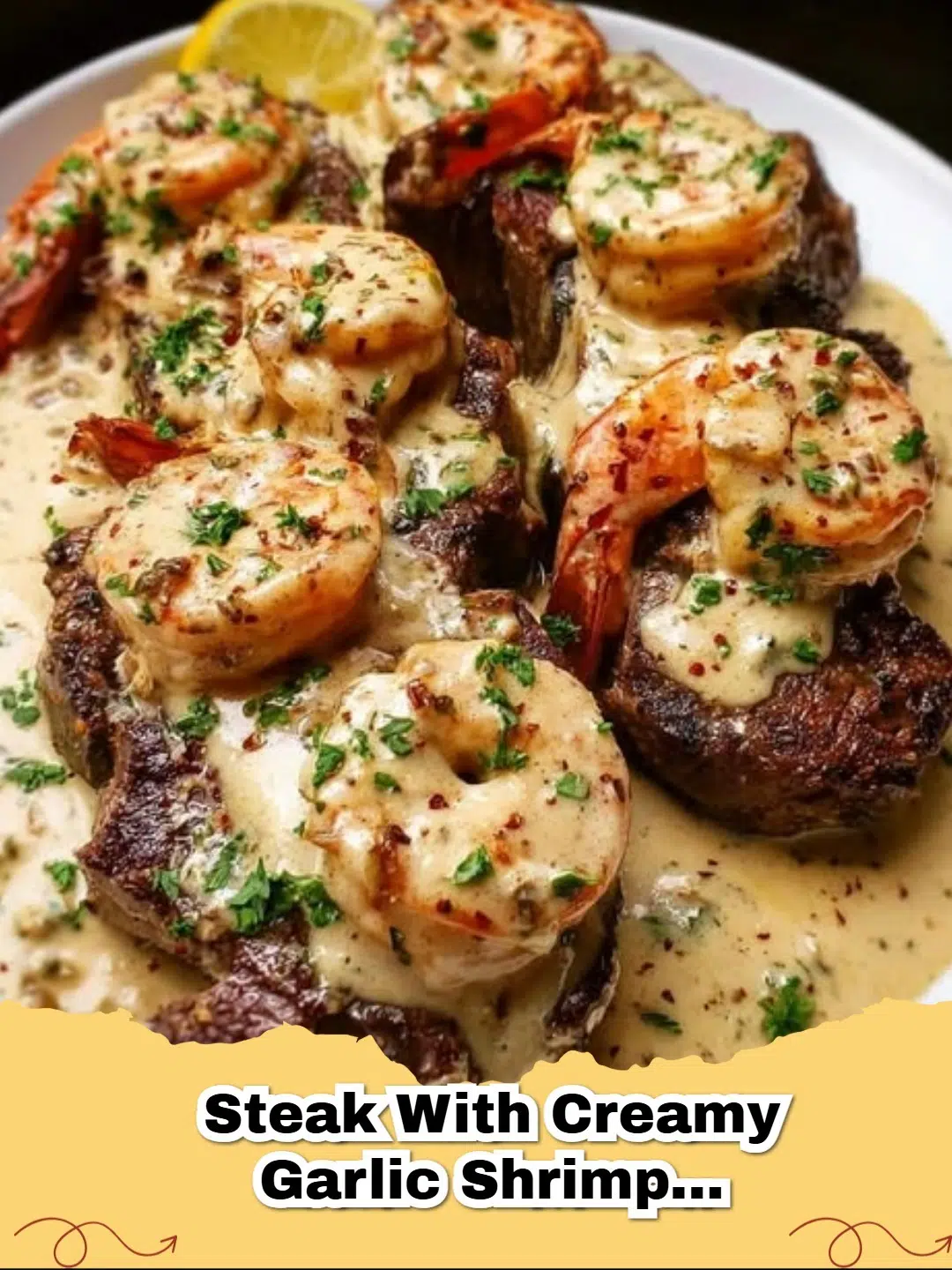 Juicy Steak with Creamy Garlic Shrimp, garnished with fresh parsley