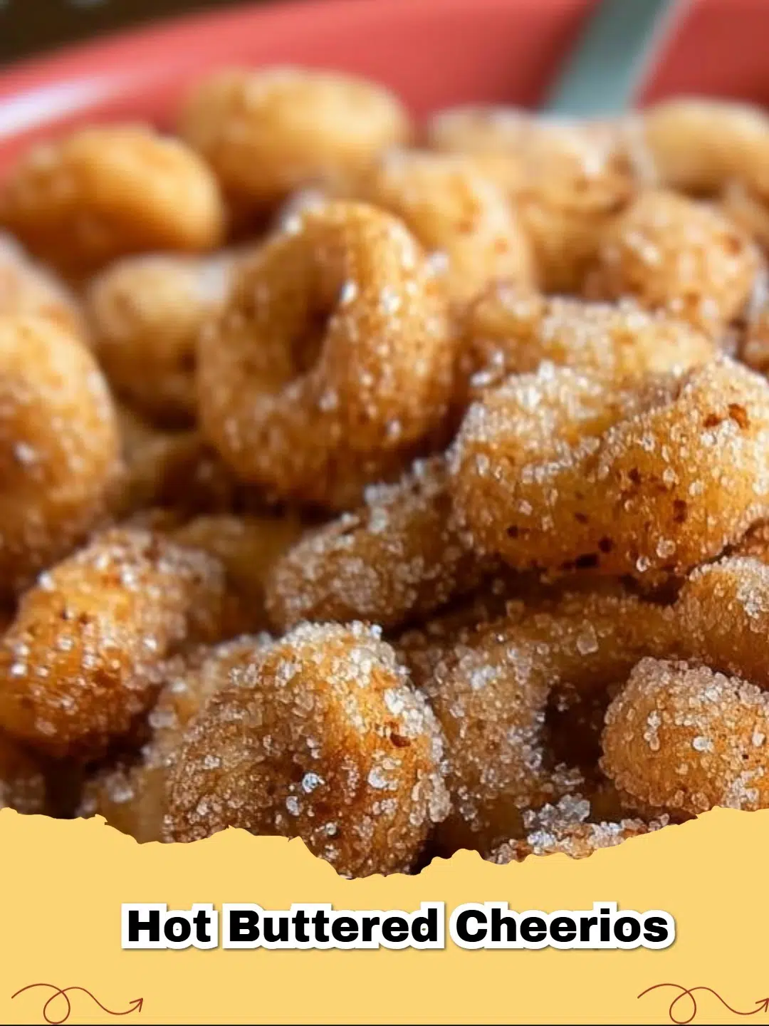A bowl of crispy, golden Buttered Cinnamon Sugar Cheerios, seasoned with warm spices.