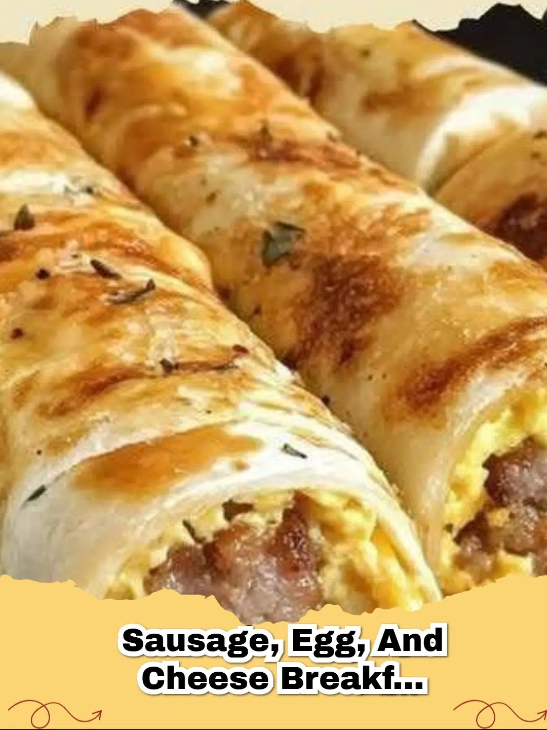 Close-up of a perfectly rolled Easy Sausage Egg and Cheese Breakfast Roll-Up, golden brown and ready to eat.
