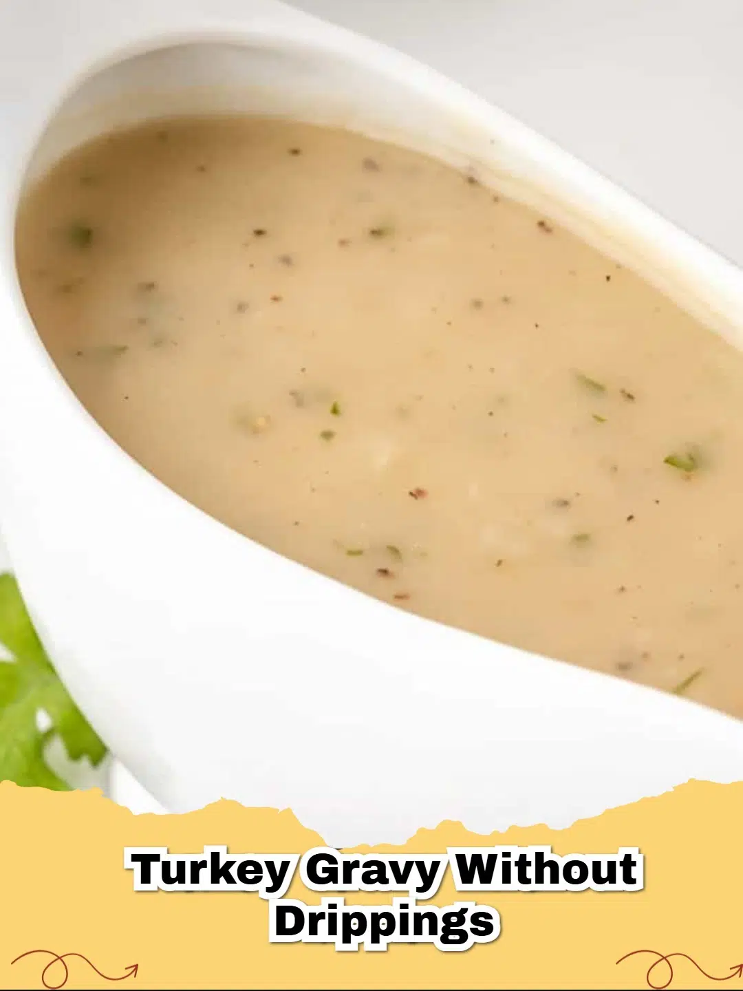 A rich, smooth bowl of easy turkey gravy made without drippings, garnished with fresh herbs, perfect for holiday meals.