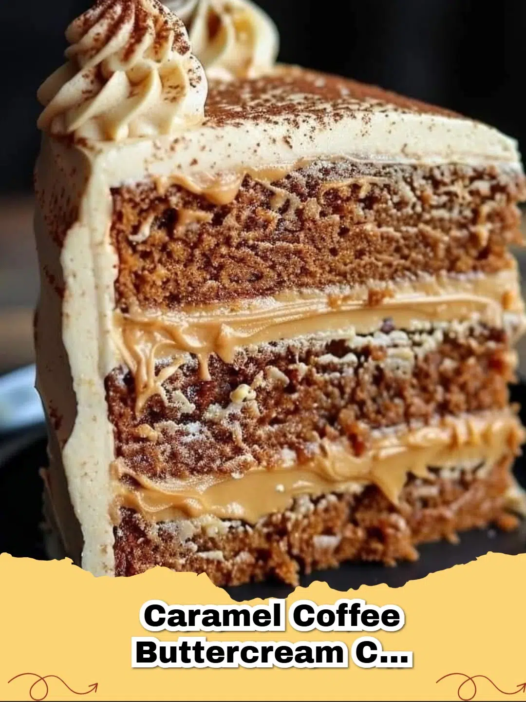 Decadent Caramel Coffee Buttercream Cake slice with rich frosting and a drizzle of caramel.
