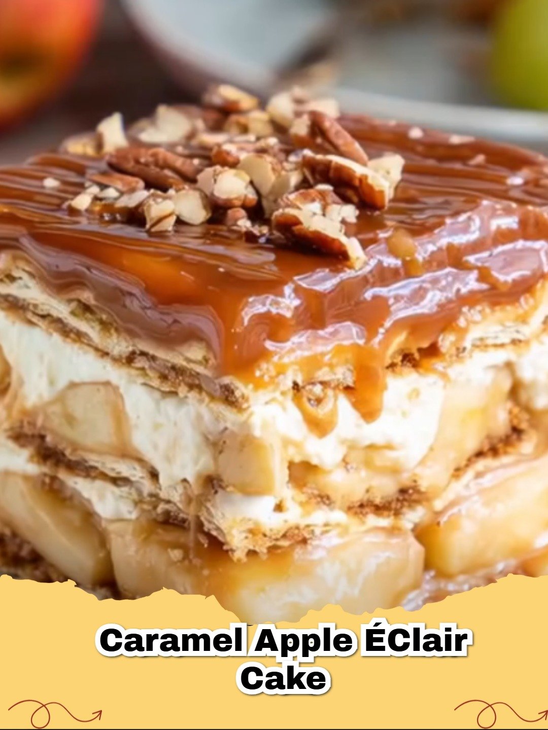 Caramel Apple Éclair Cake Layered caramel apple éclair cake made with creamy vanilla filling, tender apples, graham crackers, and homemade caramel sauce
