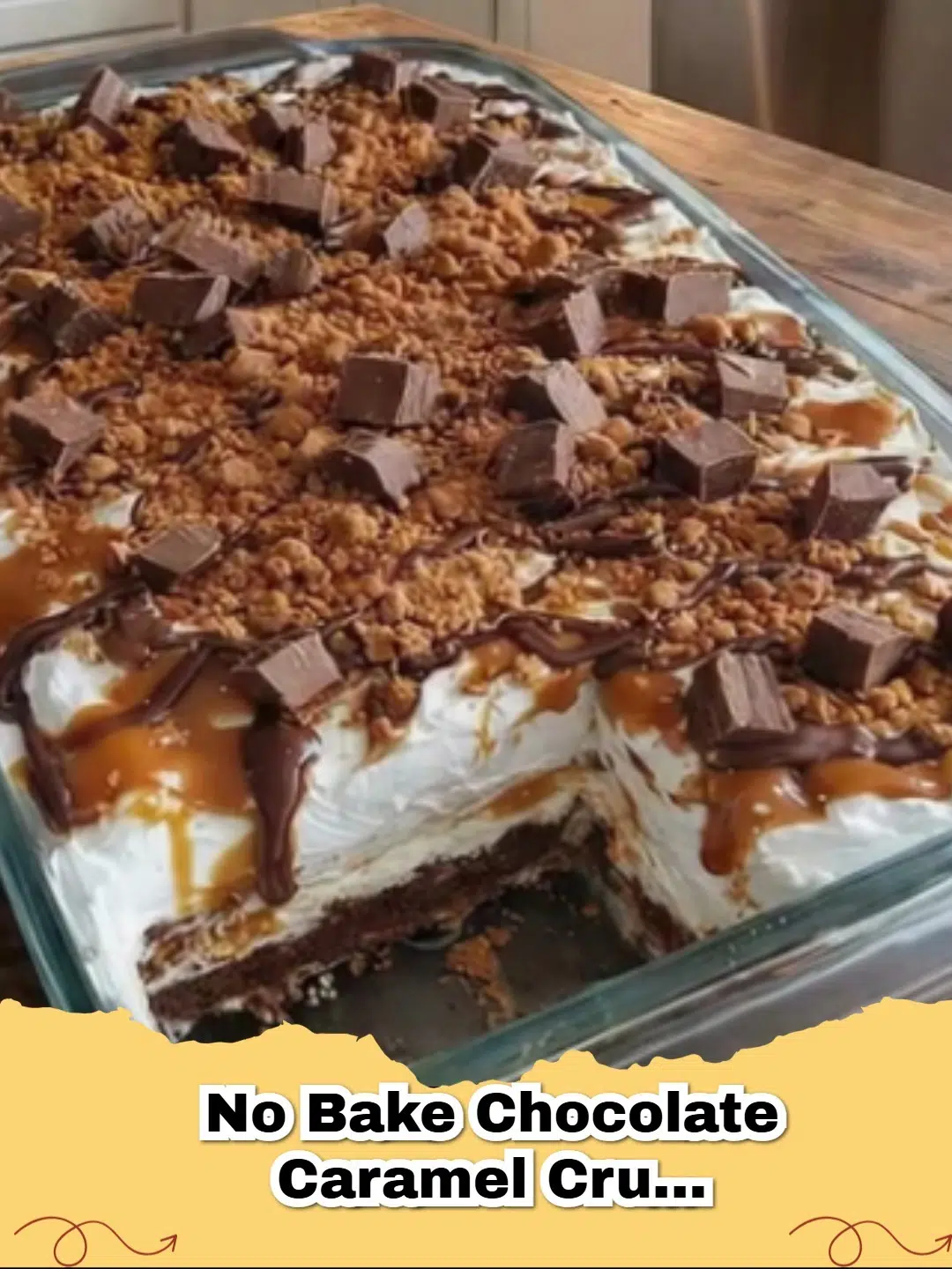 Close-up of a square slice of No-Bake Chocolate Caramel Crunch Dessert with visible layers of cookie crust, gooey caramel, and rich chocolate ganache.