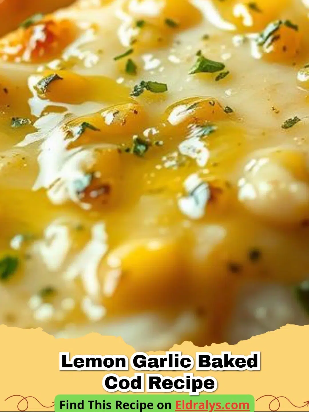 A close-up shot of the finished Buttery Lemon Garlic Baked Cod Recipe in a white dish garnished with lemon and parsley.