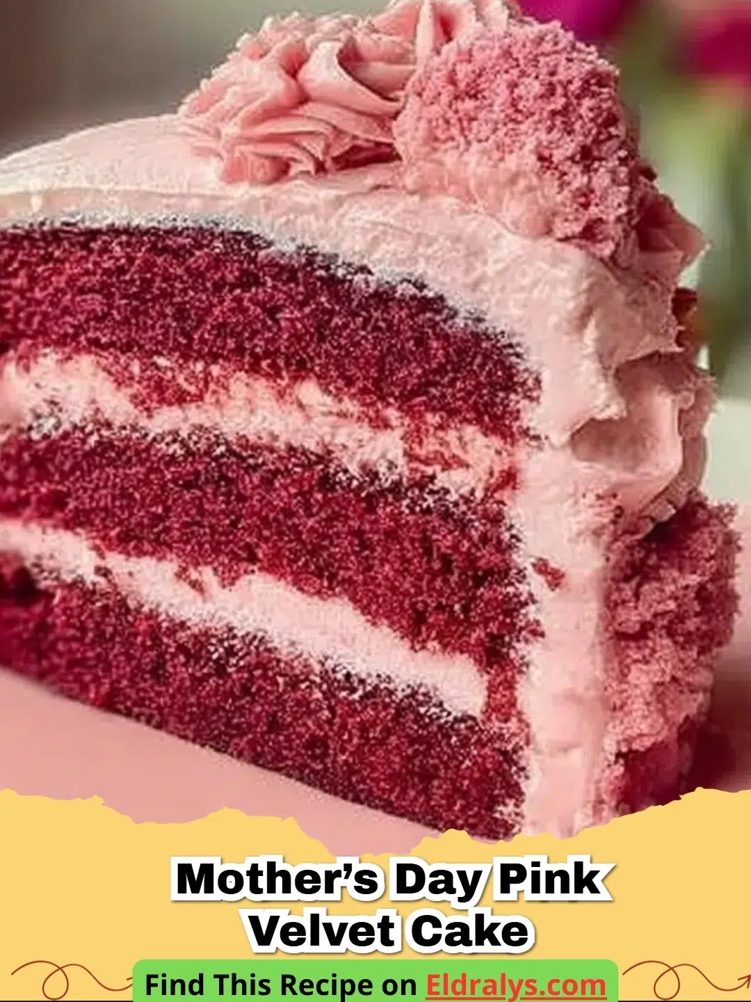 A beautiful three-layer Mother’s Day Pink Velvet Cake with cream cheese frosting and floral decorations.