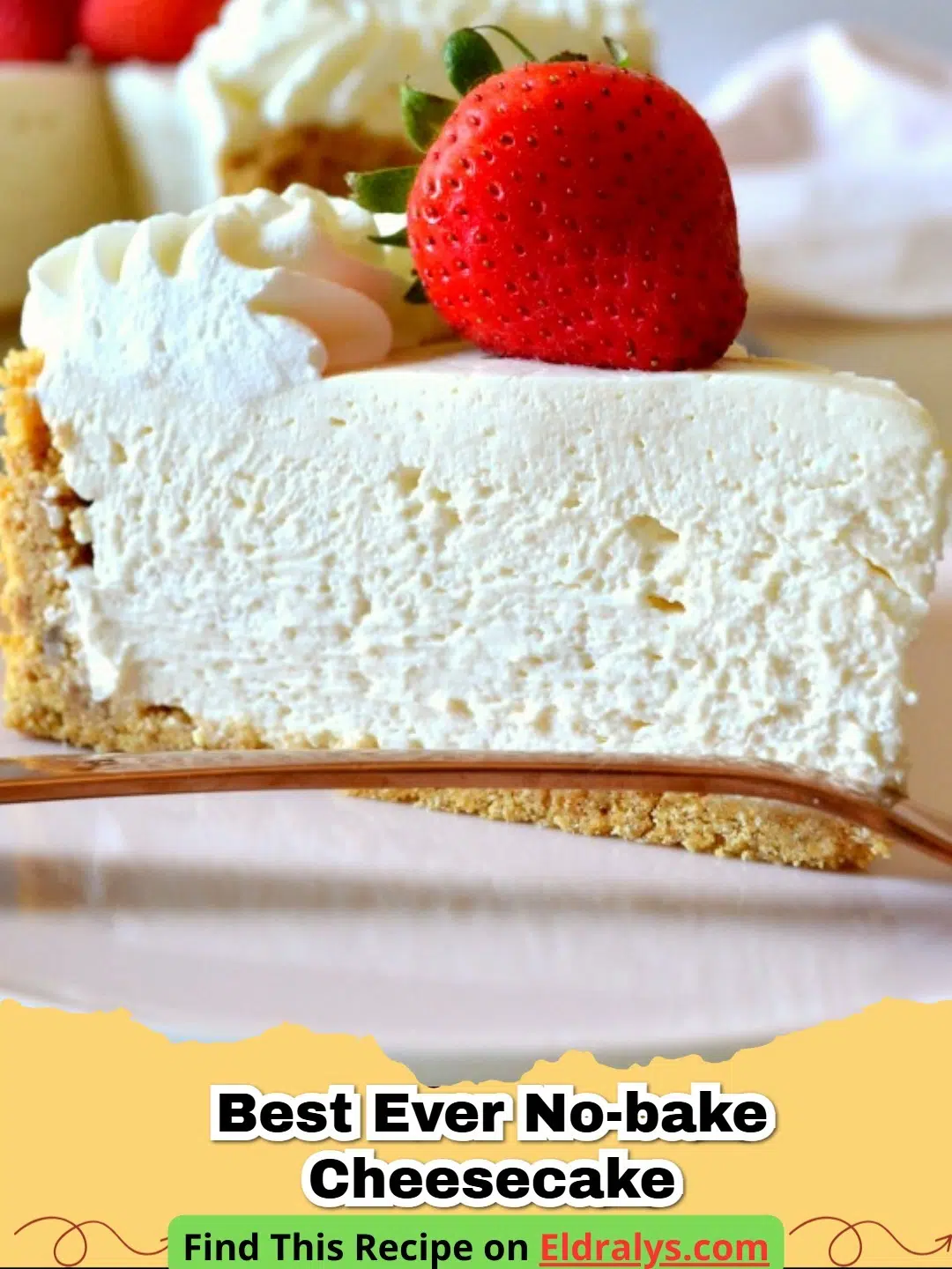 The Best No-Bake Cheesecake Recipe with a smooth white filling and golden graham cracker crust