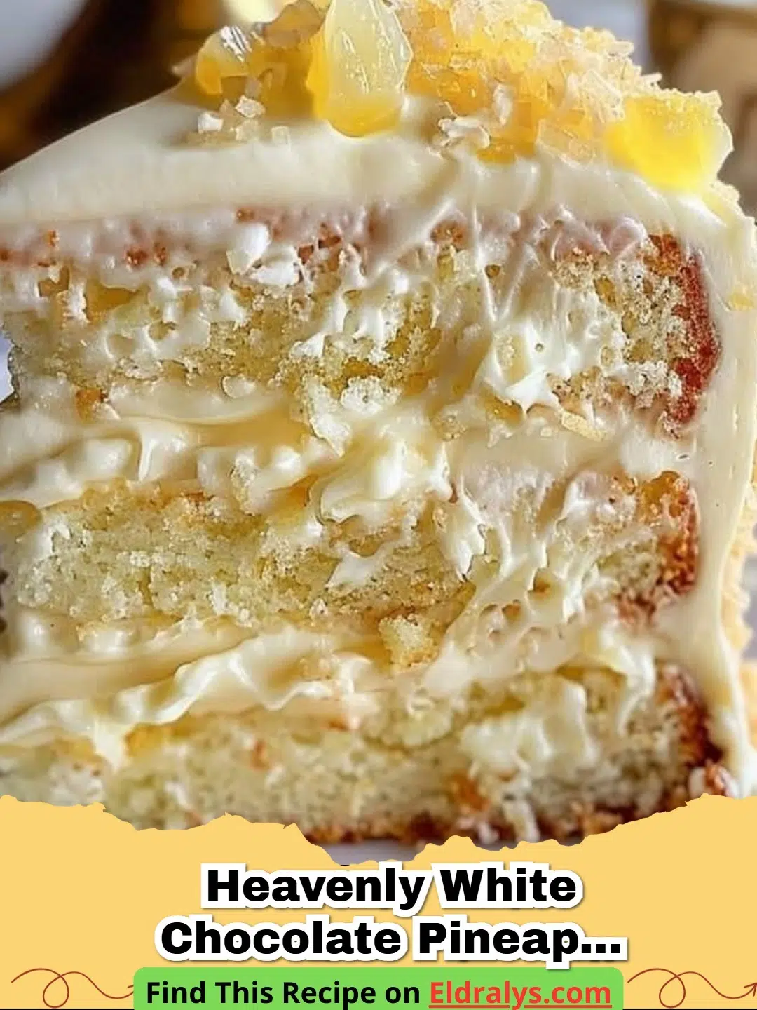 A beautiful slice of White Chocolate Pineapple Cake with whipped cream and pineapple garnish.