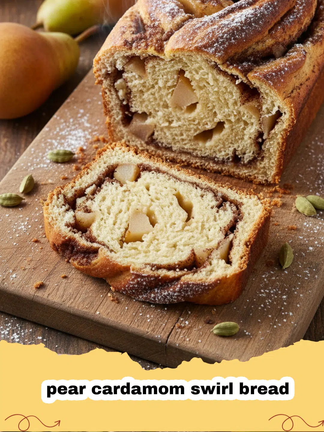 pear cardamom swirl bread - A golden brown loaf of Pear Cardamom Swirl Bread sliced to reveal a beautiful fruit swirl.