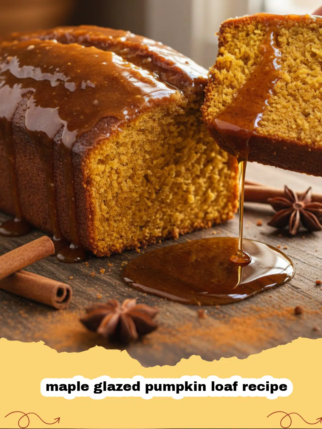 maple glazed pumpkin loaf recipe - A thick slice of maple glazed pumpkin loaf on a rustic wooden board with a drizzle of glaze.