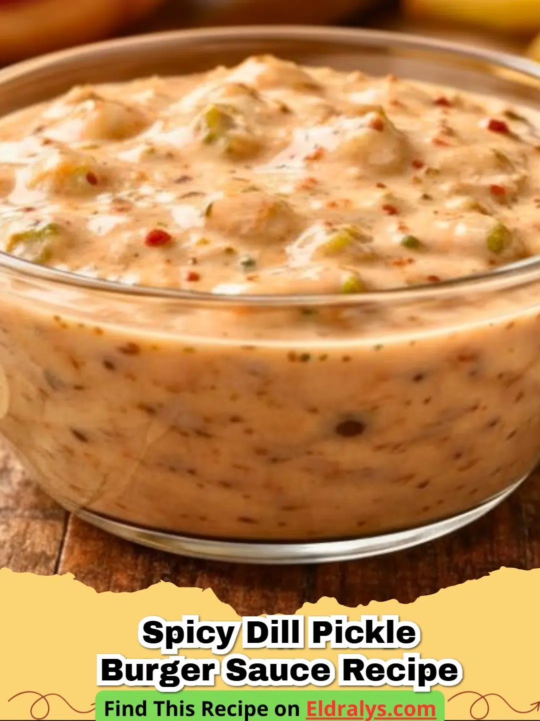 Spicy Dill Pickle Burger Sauce Recipe - A glass bowl filled with Spicy Dill Pickle Burger Sauce next to a grilled burger.