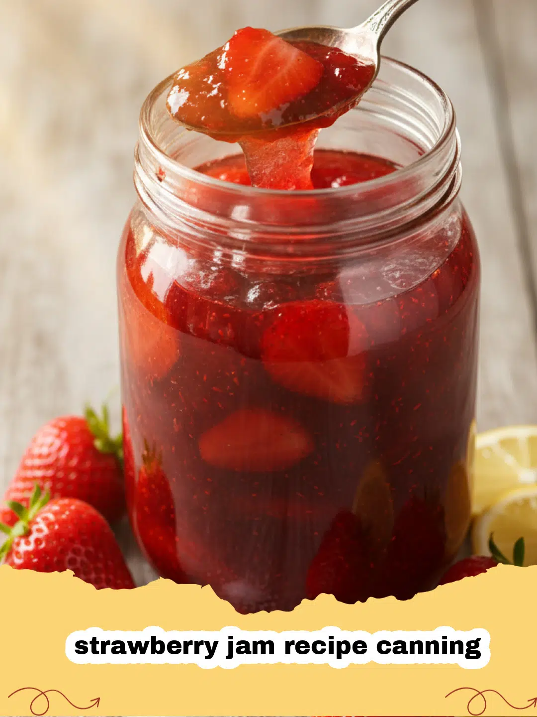 strawberry jam recipe canning - Several jars of homemade strawberry jam on a rustic wooden table, with fresh strawberries scattered around and a spoon dipping into one jar.
