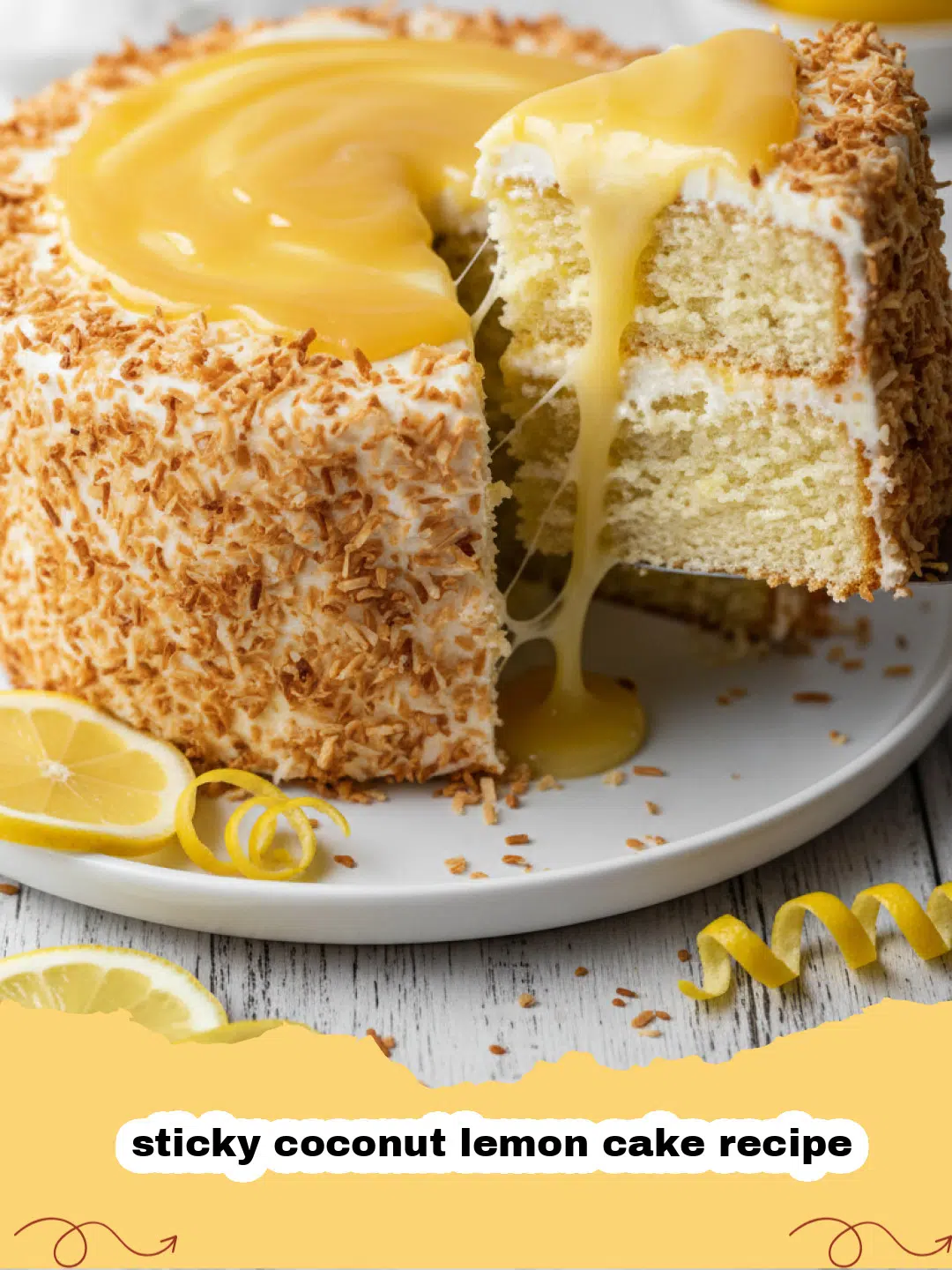 sticky coconut lemon cake recipe - A close up shot of a sliced sticky coconut lemon cake with a glistening glaze and toasted coconut on top.