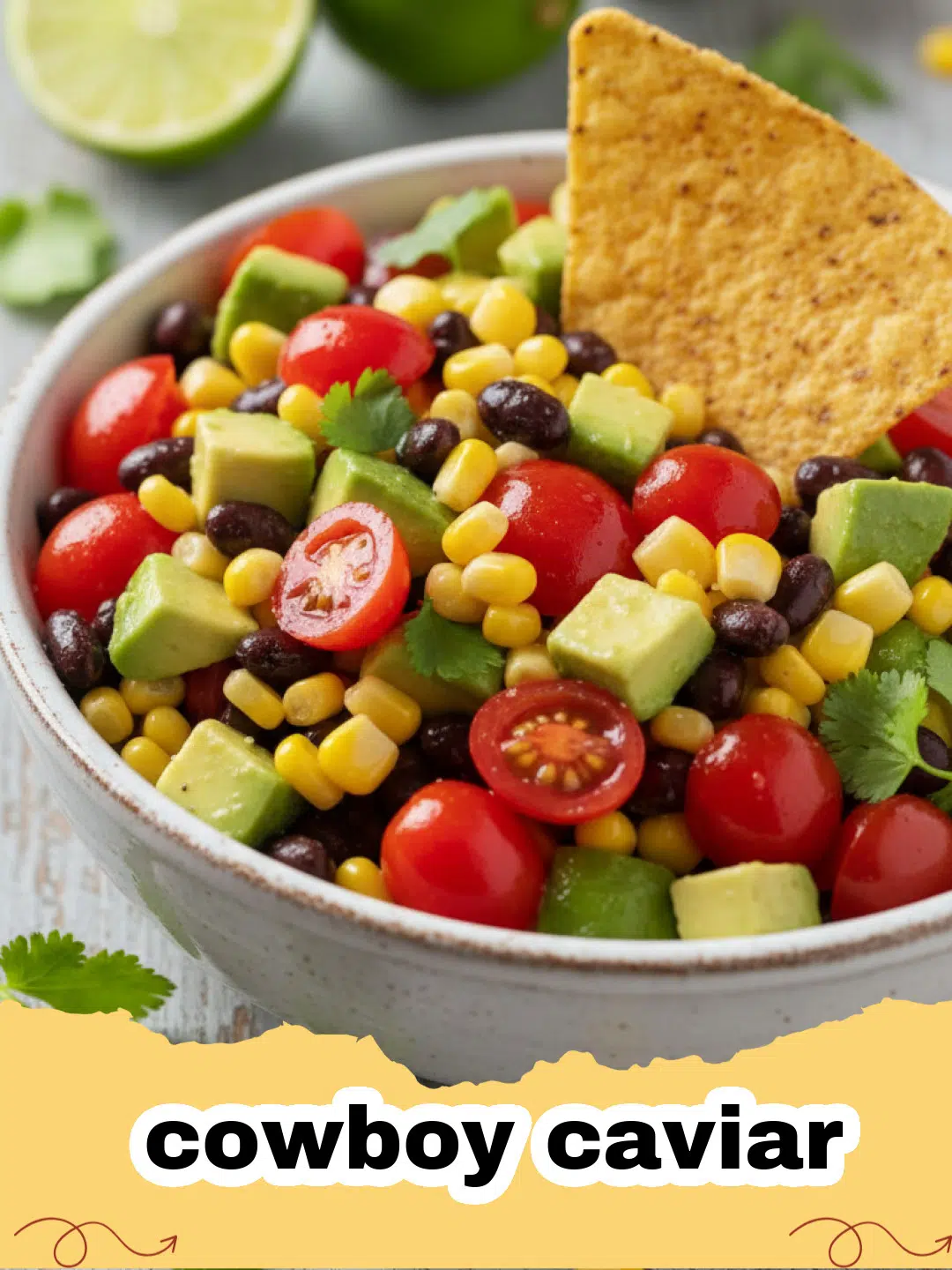 A vibrant bowl of homemade cowboy caviar, bursting with colorful beans, corn, bell peppers, and avocado, served with tortilla chips.