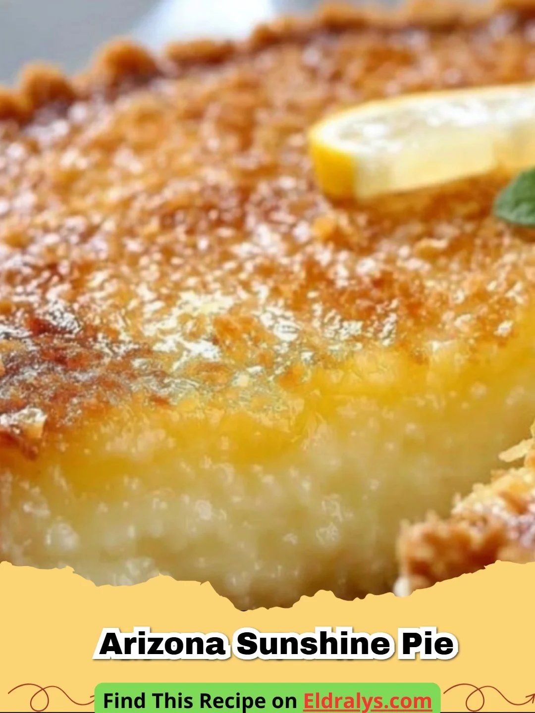 A fresh Arizona Sunshine Pie with a golden top and lemon slices on a rustic wooden table.