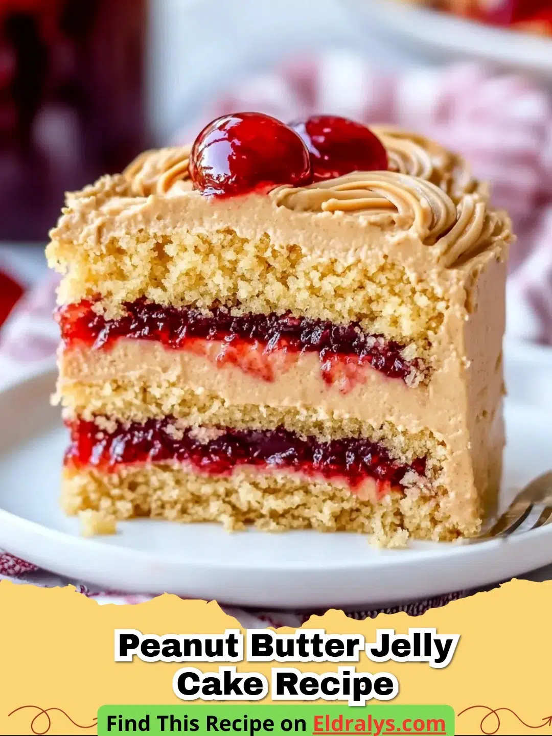 Peanut Butter Jelly Cake Recipe - A beautiful slice of Peanut Butter Jelly Cake on a white plate with visible layers of jam.